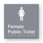 Female Public Toilet Braille Sign in Grey Tactile printed Acrylic. Grey Sign panel with white Female Symbols. White Text reads Female Public Toilet. White Braille Text is shown