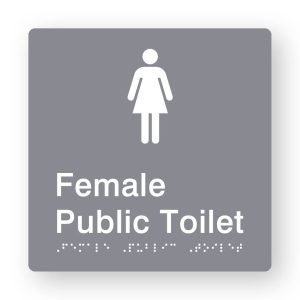 Female Public Toilet Braille Sign in Grey Tactile printed Acrylic. Grey Sign panel with white Female Symbols. White Text reads Female Public Toilet. White Braille Text is shown