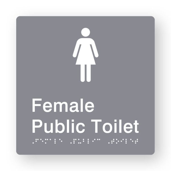 Female Public Toilet Braille Sign in Grey Tactile printed Acrylic. Grey Sign panel with white Female Symbols. White Text reads Female Public Toilet. White Braille Text is shown