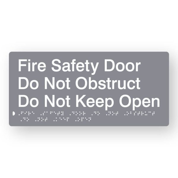 Fire Safety Door Do Not Obstruct Do Not Keep Open Braille Sign in Grey tactile Printed Acrylic Fire Safety Door Do Not Obstruct Do Not Keep Open Braille Sign in Grey tactile Printed Acrylic. Grey Sign panel with White text & braille