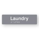 Laundry Braille Sign in Tactile printed Grey Acrylic. Grey Sign panel with White Text that reads Laundry. Black Braille is shown