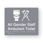 All Gender Staff Ambulant Toilet Braille Sign in Grey Tactile printed Acrylic. Grey Sign panel with white Toilet & Ambulant Symbol. White Text reads All Gender Staff Ambulant Toilet. White Braille Text is shown
