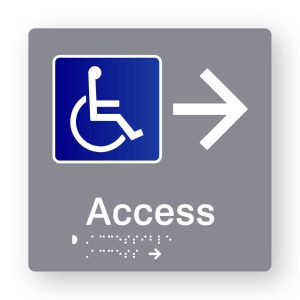 Accessible Access with Right Arrow Tactile printed Grey Acrylic Braille Sign. grey Sign panel with Blue & White Accessible Symbol & White Right pointing Arrow. White Text reads Access. White Braille Text is shown