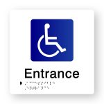 Accessible Entrance Tactile printed White Acrylic Braille Sign. White Sign panel with Blue & White Accessible Symbol. Black Text reads Entrance. Black Braille Text is shown
