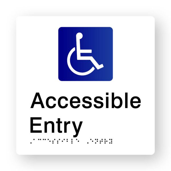 Accessible Entry Braille Sign Tactile printed White Acrylic. White Sign panel with Blue & White Accessible Symbol. Black Text reads Accessible Entry. Black Braille Text is shown