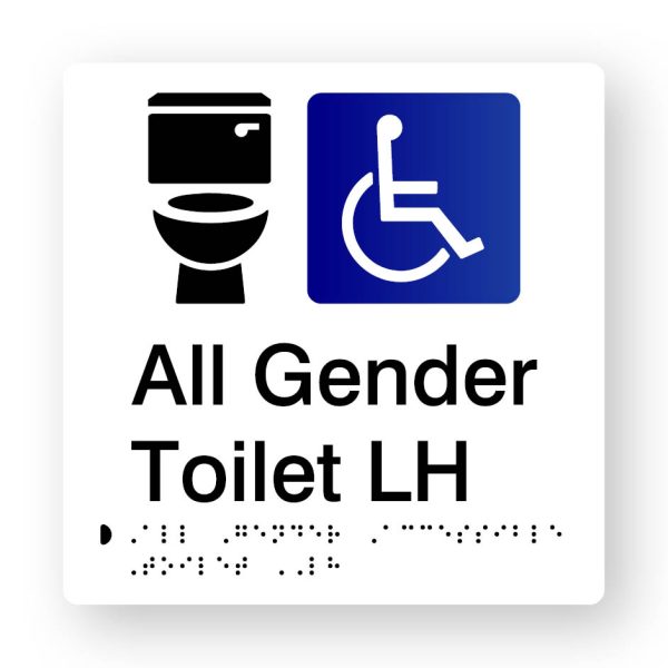 All Gender Accessible Toilet LH Braille Sign in Tactile printed White Acrylic. White Sign panel with Black Toilet & Blue & White Accessible Symbol. Black Text reads All Gender Toilet LH. Black Braille Text is shown