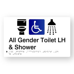 All Gender Accessible Toilet LH & Shower Braille Sign in Tactile printed White Acrylic. White Sign panel with Black Toilet & Shower & Blue & White Accessible Symbol. Black Text reads All Gender Toilet LH & Shower. Black Braille Text is shown
