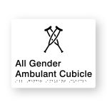 All Gender Ambulant Cubicle Braille Sign in Tactile printed White Acrylic. White Sign panel with Black Crutches Symbol. Black Text reads All Gender Ambulant Cubicle. Black Braille Text is shown